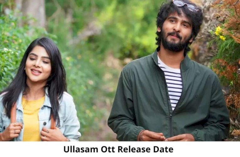 Ullasam OTT Release Date and Time: Will Ullasam Movie Release on OTT Platform?